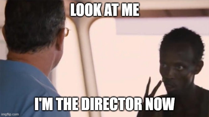 I'm the director now