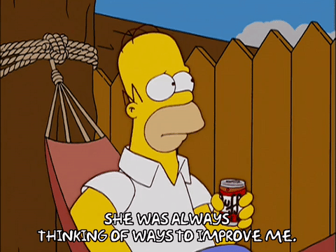 Homer Simpson : Elle pensait toujours à des moyens de m'améliorer.