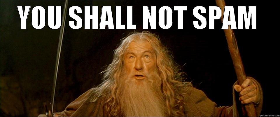 Gandalf: You shall not spam