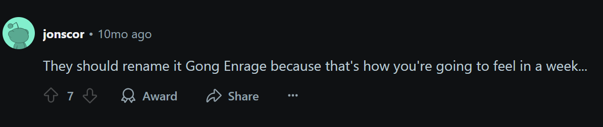 Gong Engage should be renamed Gong Enrage according to a Reddit poster.